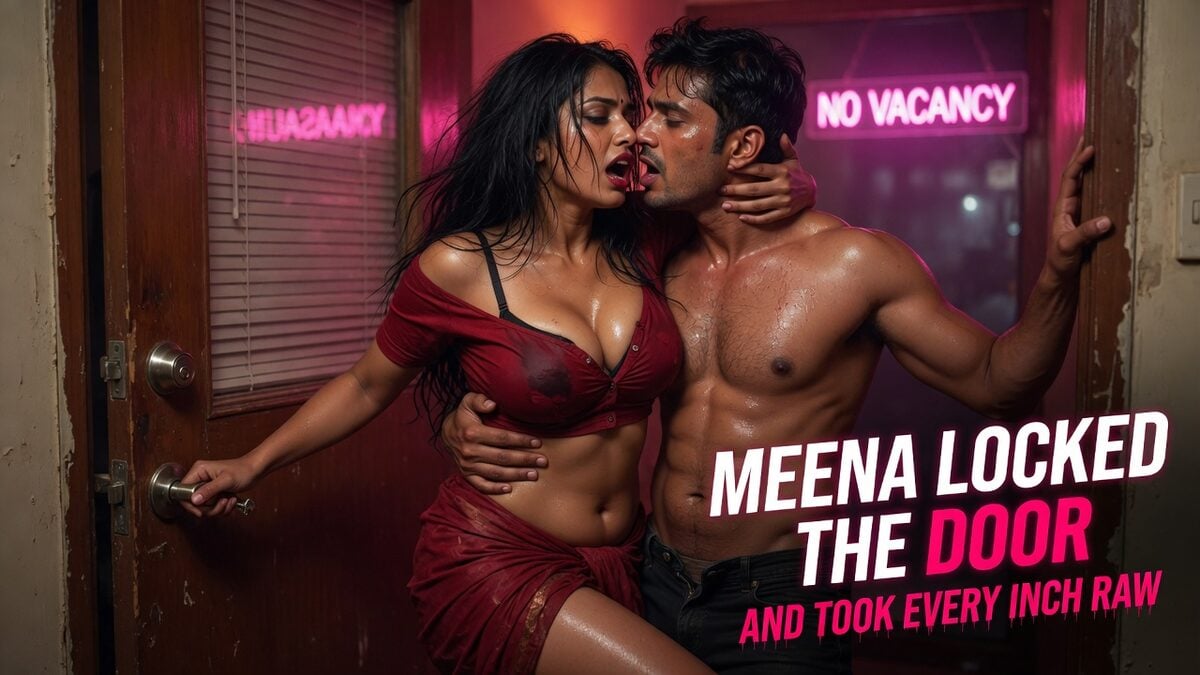 Meena Locked The Door And Took Every Inch Raw